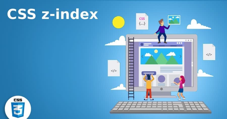WHAT IS CSS Z-INDEX PROPERTY? AND HOW DOES IT WORK?